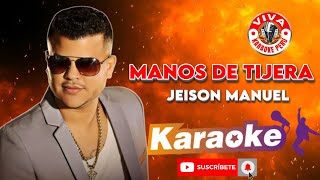 Manos De Tijera  Jeinson Manuelkaraoke versión ‎vivakaraokeperu5149 [upl. by Barimah]