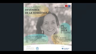 Foro Fulbright Devenires de la somática [upl. by Idram]