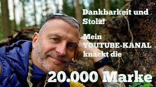 Dankbarkeit und Stolz Mein YouTubeKanal knackt die 20000Marke [upl. by Kilar]