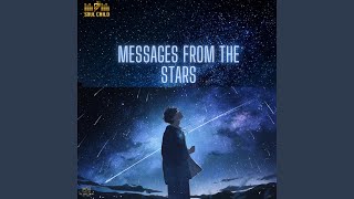 MESSAGES FROM THE STARZ [upl. by Bibeau555]