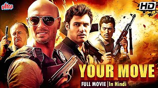 Your Move FULL HINDI ACTION MOVIE  HOLLYWOOD NEW HINDI DUBBED SUPER HIT MOVIES 2023  Luke Goss [upl. by Llet]