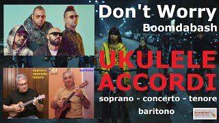 Dont Worry Boomdabash  UKULELE ACCORDI  TUTORIAL [upl. by Ulita168]