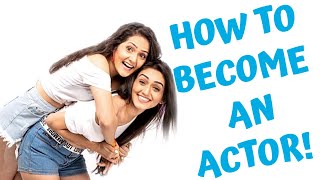 How to become an actor  Sharma Sisters  Tanya Sharma  Kritika Sharma [upl. by Alakcim799]