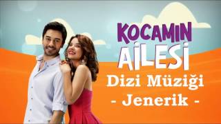 Kocamın Ailesi Dizi Müziği  Jenerik [upl. by Gainor]