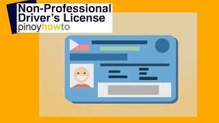 Non Professional Drivers License  How to get a Non Professional LTO Drivers License  PinoyHowTo [upl. by Hoebart]