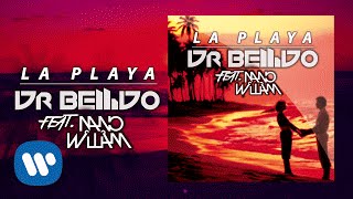 Dr Bellido Feat Nano William  La Playa Lyric Video [upl. by Neras]