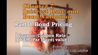 Bond Pricing Formula YTM Coupon Par Value Face Value Coupon Rate Example Chapter 7 Part 1 [upl. by Leksehcey]