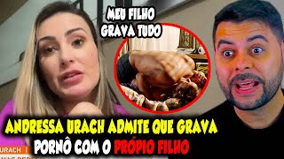 ANDRESSA URACH ADMITE QUE GRAVA P0RN4 COM O PRÓPIO FILHO [upl. by Ecnedurp]