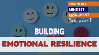 Monday Mindset Movement  Building Emotional Resilience [upl. by Arella811]