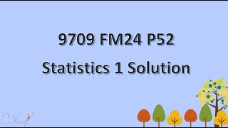 970952FM24 CAIE Alevel Statistics 1 Solution [upl. by Cowen135]