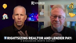 ↕️ Rightsizing Realtor and Lender Pay 💰  A Discussion Worth Having [upl. by Eimirej]