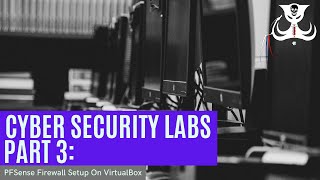 Cyber Security Labs For Beginners PFSense Firewall Setup on VirtualBox [upl. by Jean-Claude]