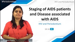 Periodontology  HIV and Periodontium  Staging of AIDS patients and Disease associated with AIDS [upl. by Ydwor]