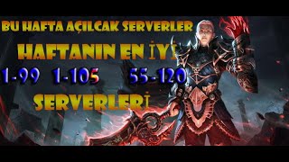 BU HAFTA AÇILACAK SERVERLER  HAFTANIN EN İYİ 199 1105 VE 55120 SERVERLERİ [upl. by Rich]