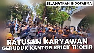 SELAMATKAN INDOFARMA ‼️ RATUSAN KARYAWAN INDOFARMA GERUDUK KANTOR ERICK THOHIR [upl. by Daloris]