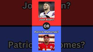 Would You Rather Josh Allen or Patrick Mahomes  Buffalo Bills or Kansas City Chiefs [upl. by Llenet]