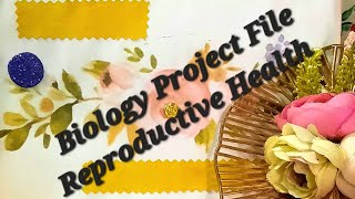 Biology Project File Human Reproductive HealthCreative Ideasbiologyclass12biologyclass12 [upl. by Standley722]