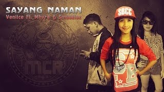 Sayang Naman  Veniice Ft Mhyre amp Smugglaz [upl. by Essilec]