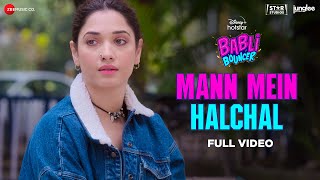 Mann Mein Halchal  Full Video  Babli Bouncer  Tamannaah Bhatia  Akanksha S Karan M Manaswi M [upl. by Bertrando860]