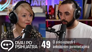 Anksioznost i anksiozni poremećaji  Dva i po psihijatra ep 49 [upl. by Eitisahc]