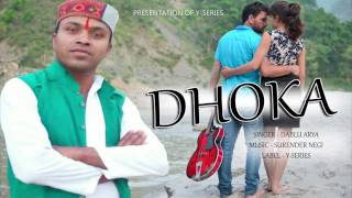 Latest New Jaunsari Pahari V Song  Dhokha धोखा  Dablu Arya  Y Series [upl. by Oiramd256]