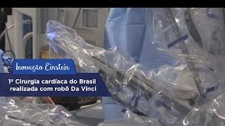 Inovação 1ª Cirurgia cardíaca do Brasil realizada com robô Da Vinci [upl. by Amary]