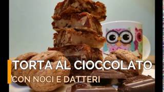 Torta Cioccolato Noci e Datteri  GLUTEN FREE [upl. by Mur276]