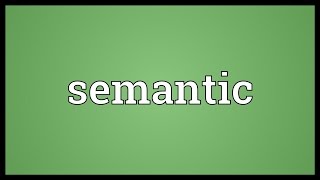 Semantic Meaning [upl. by Ojok]