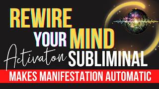 Rewire Your Mind To Manifest Automatically  WORKS FAST ⚡️ Belief Transformer Subliminal [upl. by Lemuel]