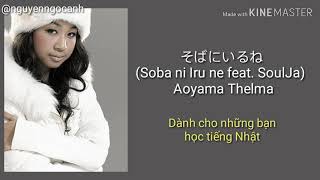 vietsub そばにいるねSoba ni Iru ne feat SoulJa  Aoyama Thelma  video lyrics  yellow13s [upl. by Latterll]