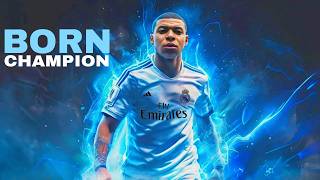 Kylian Mbappé Song  BORN CHAMPION  The Ultimate Motivational Anthem [upl. by Annahsal202]