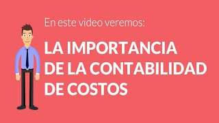 ▶️ LA IMPORTANCIA DE LA CONTABILIDAD DE COSTOS © [upl. by Keemahs828]