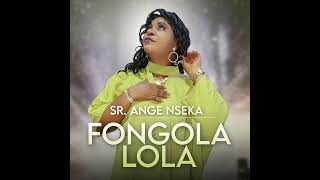 Ange Nseka  FONGOLA LOLA Audio Officiel [upl. by Narrat]