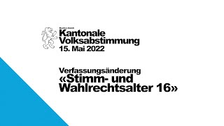 Volksabstimmung «Änderung der Kantonsverfassung Stimm und Wahlrechtsalter 16» [upl. by Togram]