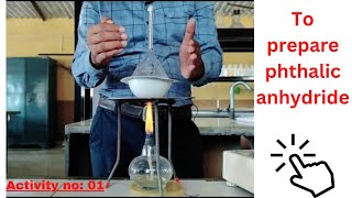 To prepare phthalic anhydride  acitivity no 01 12chemistry practical a2zpractical991 [upl. by Vatsug]