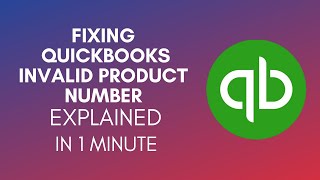 How To Fix QuickBooks Invalid Product Number 2024 [upl. by Melonie]