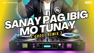 NEW GHOST REMIX  SANAY PAG IBIG MOY TUNAY  DJ GABS P [upl. by Eilsil57]