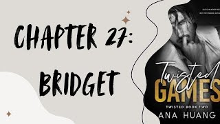 TWISTED GAMES  Chapter 27 BRIDGET  Audio Book [upl. by Koss]