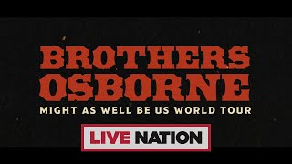 Brothers Osborne Might As Well Be Us World Tour  Live Nation UK [upl. by Artema]