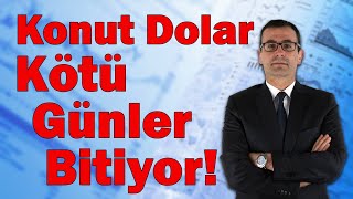 Konut Dolar Kötü Günler Bitiyor [upl. by Raddy848]