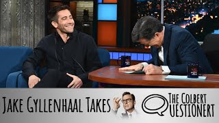 Jake Gyllenhaal Takes The Colbert Questionert [upl. by Anirahtak]