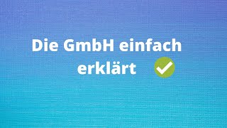 Die GmbH einfach erklärt [upl. by Atsedom88]