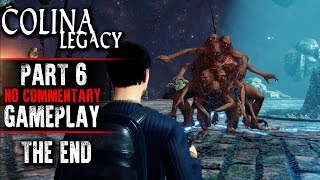 COLINA Legacy Gameplay  Part 6 ENDING No Commentary [upl. by Naul875]