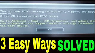 The Current BIOS Settings Do Not Fully Support the Boot Device Click ok to Enter the BIOS Setup [upl. by Eatnoj476]