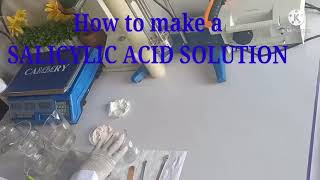 HOW TO MAKE SALICYLIC ACID SOLUTION [upl. by Jueta]