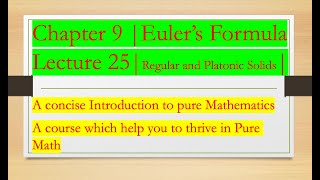 Intro to Pure Math25  Regular and Platonic Solids  Chapter 9  Eulers Formula  Platonic Solids [upl. by Yrrad422]