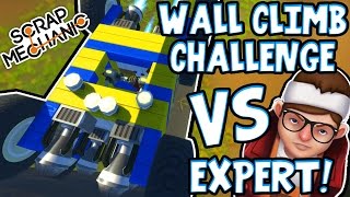 Scrap Mechanic EXPERTS  WALL CLIMB CHALLENGE VS rEtRosPexX  1  Gameplay [upl. by Thedrick916]