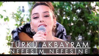 NEFESİMNEFESİNE​​ Türkü Akbayram  NEFESİM NEFESİNE [upl. by Idham796]