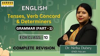 Grammar  One Shot Revision Of Tenses Verb Concord amp Determiners  Class10  DR NEHA DUBEY Maam [upl. by Imoan]