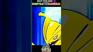 SCEPTILE VS DARKRAI Ash SCEPTILE ATTITUDE shorts pokemon [upl. by Iruam]